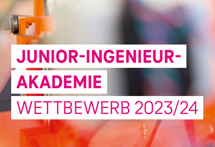 Neue Ausschreibungsrunde für die Junior-Ingenieur-Akademie 