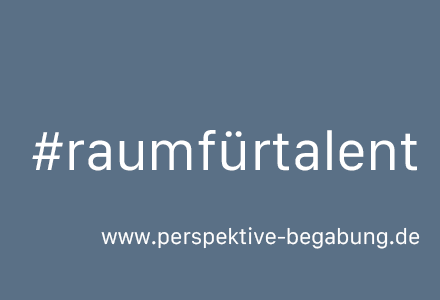 Perspektive Begabung: Raum für Talent